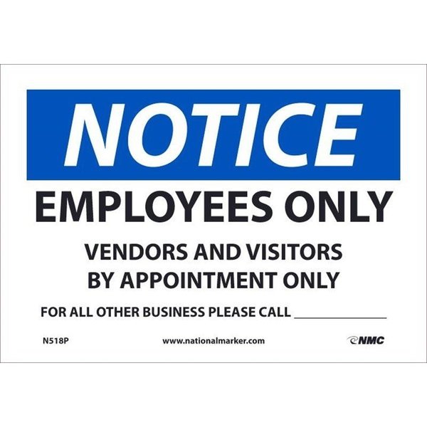 Nmc Safety Sign, NOTICE EMPLOYEES ONLY VENDORS AND VISITORS BY APPOINTMENT ONLY, Pressure Sensitive Viny N518P